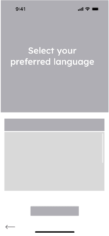 Early grayscale language-selection wireframe with Select your preferred language and placeholders for a list and continue button.